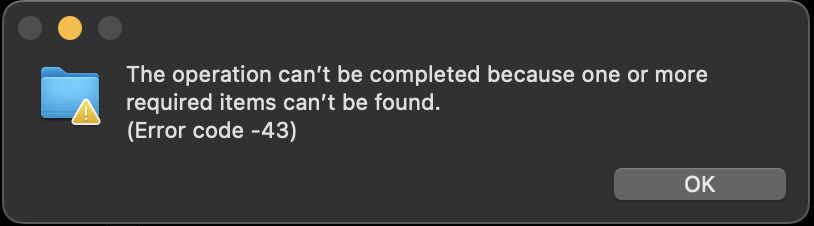 The operation can't be completed because one or more required items can't be found. (Error code -43)